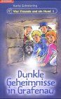 Vier Freunde und ein Hund 1. Dunkle Geheimnisse in Grafenau