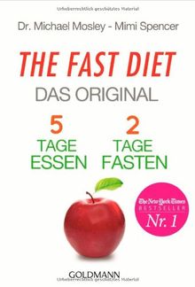 The Fast Diet - Das Original: 5 Tage essen, 2 Tage fasten -