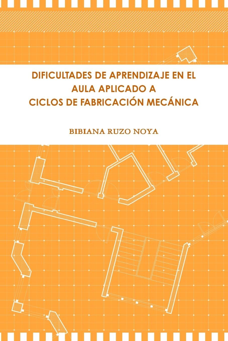 DIFICULTADES DE APRENDIZAJE APLICADO A CICLOS DE FABRICACIÓN MECÁNICA