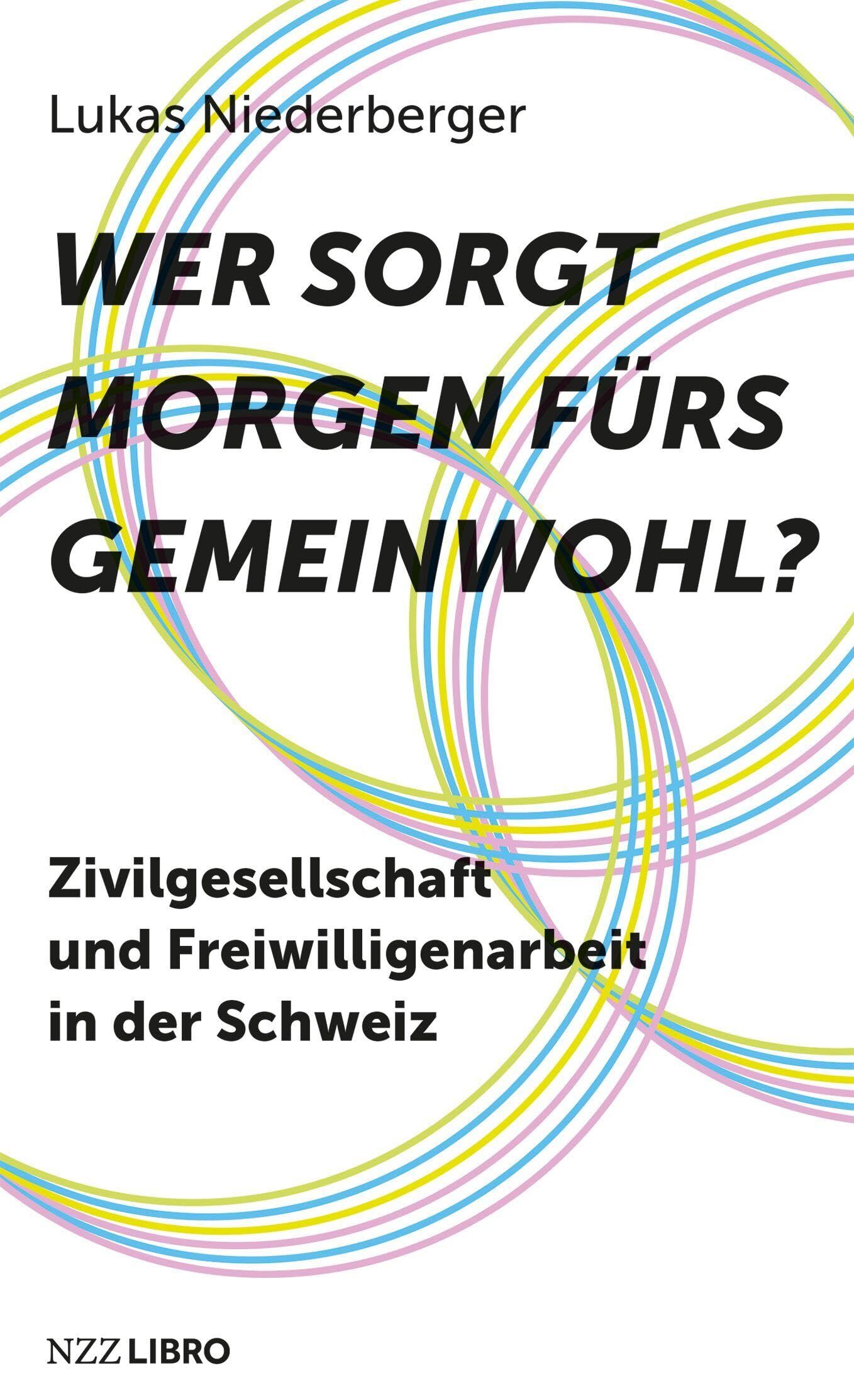 Niederberger, Lukas: Wer sorgt morgen fürs Gemeinwohl?