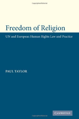 Freedom of Religion: UN and European Human Rights Law and Practice