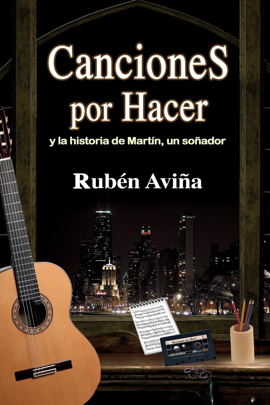 Canciones por Hacer: y la historia de Martín, un soñador