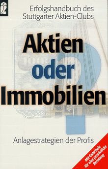 Aktien oder Immobilien? Anlagestrategien der Profis.