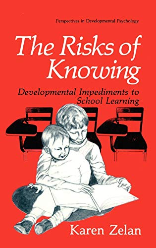 The Risks of Knowing: Developmental Impediments to School Learning (Perspectives in Developmental Psychology)