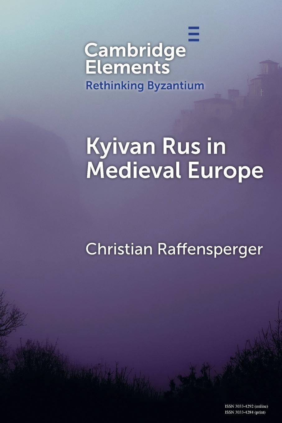 Kyivan Rus in Medieval Europe (Rethinking Byzantium)