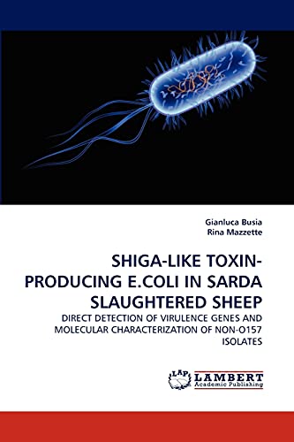 SHIGA-LIKE TOXIN-PRODUCING E.COLI IN SARDA SLAUGHTERED SHEEP: DIRECT DETECTION OF VIRULENCE GENES AND MOLECULAR CHARACTERIZATION OF NON-O157 ISOLATES