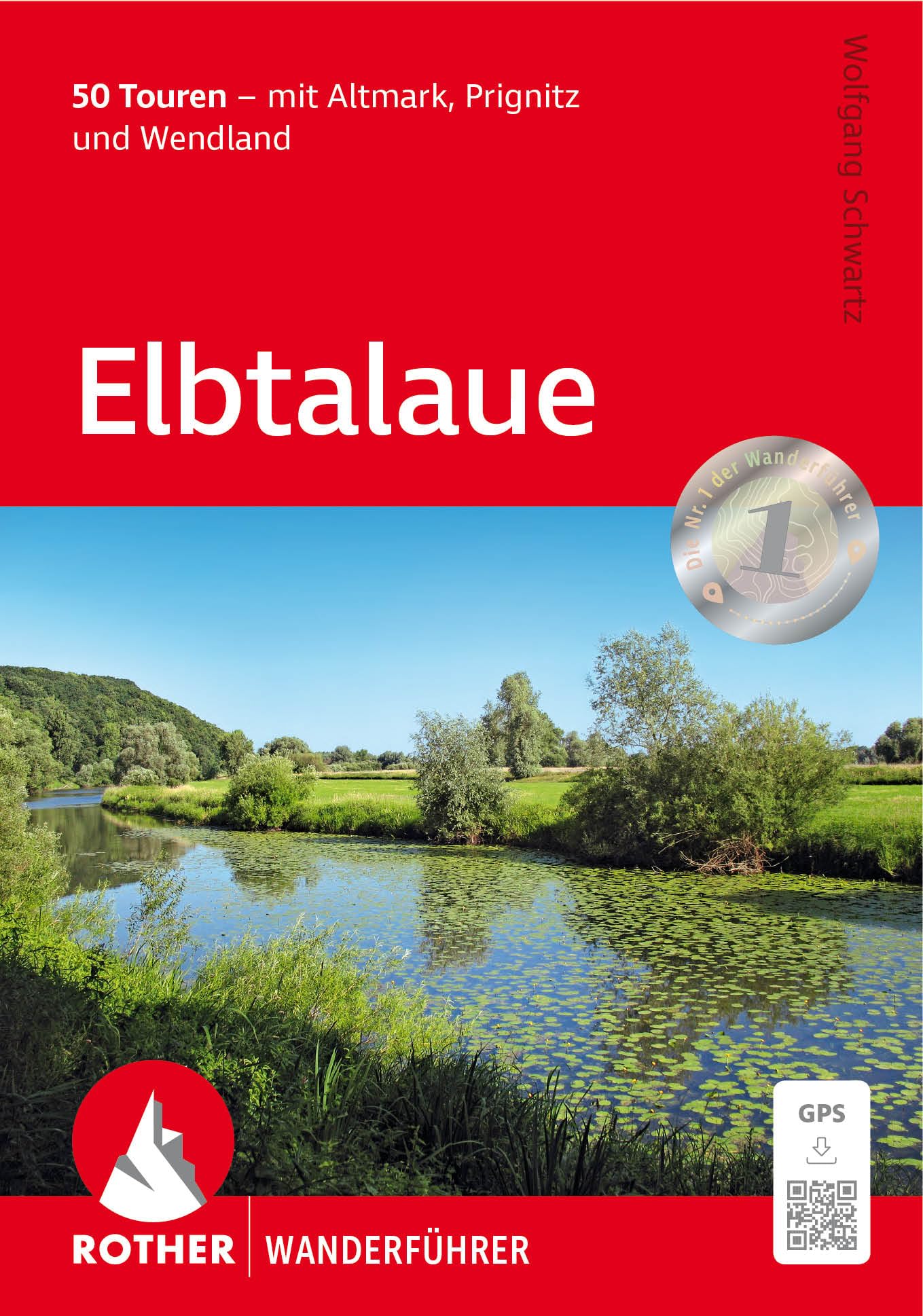 Elbtalaue: 50 Touren – mit Altmark, Prignitz und Wendland. Mit GPS-Tracks (Rother Wanderführer)