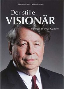 Der stille Visionär: Verleger Thomas Ganske