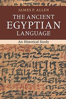 The Ancient Egyptian Language: An Historical Study