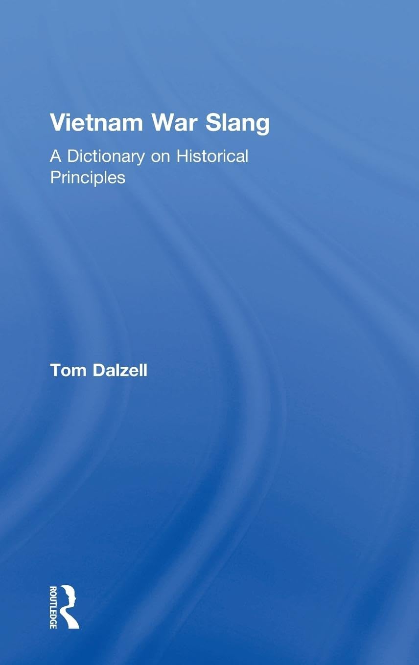 Vietnam War Slang: A Dictionary on Historical Principles