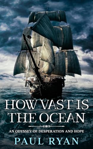 How Vast is the Ocean - An Odyssey of Desperation and Hope