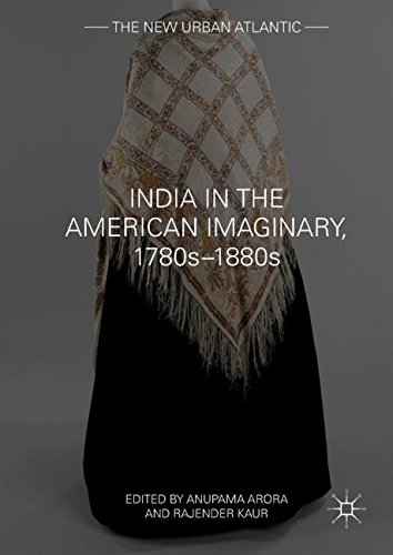 India in the American Imaginary, 1780s–1880s (The New Urban Atlantic)