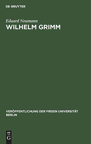 Wilhelm Grimm: Akademische Festrede des Rektors der Freien Universität Berlin im Auditorium Maximum der Freien Universität Berlin am Mittwoch, dem 4. ... der Freien Universität Berlin)
