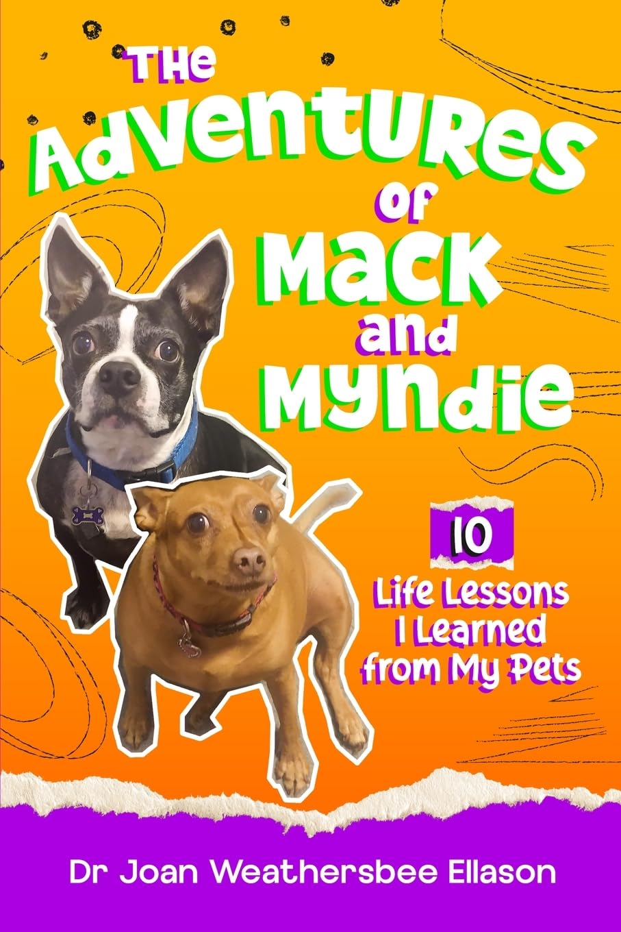 The Adventures of Mack and Myndie: 10 Life Lessons I Learned from My Pets