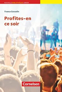 Nouvelle Bibliothèque Junior - Allgemeine Ausgabe - A2+: Profites-en ce soir - Lektüre mit eingelegtem Vokabular