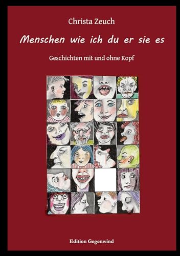 Menschen wie ich du er sie es: Geschichten mit und ohne Kopf