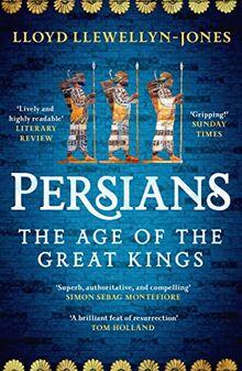 Persians: The Age of The Great Kings