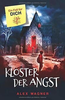 Kloster der Angst: Interaktives Abenteuer (Ein Fall für DICH, Band 1)