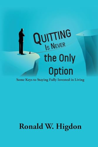 Quitting Is Never the Only Option