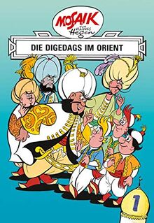 Mosaik von Hannes Hegen: Die Digedags im Orient, Bd. 1 (Digedagbücher - Orient-Serie, Band 1)