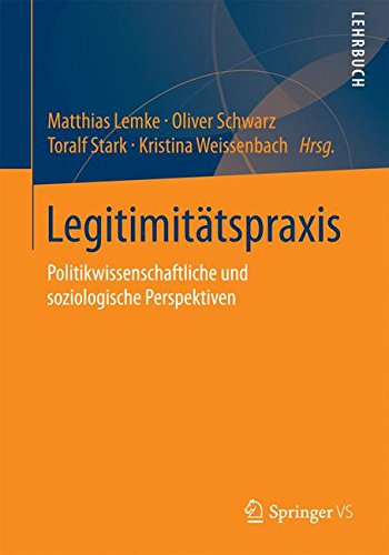 Legitimitätspraxis: Politikwissenschaftliche und soziologische Perspektiven