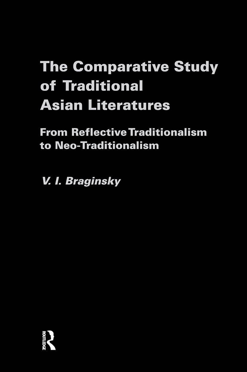 The Comparative Study of Traditional Asian Literatures: From Reflective Traditionalism to Neo-Traditionalism