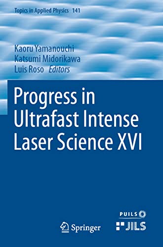 Progress in Ultrafast Intense Laser Science XVI (Topics in Applied Physics, 141, Band 16)