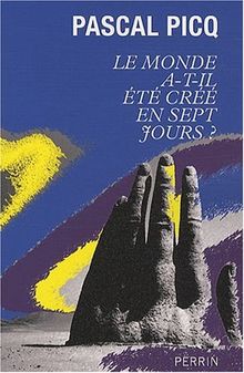 Le monde a-t-il été créé en sept jours ?
