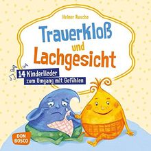 Trauerkloß und Lachgesicht, Audio CD: 14 Kinderlieder zum Umgang mit Gefühlen