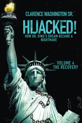 Hijacked!: How Dr. King's Dream Became a Nightmare (volume 4, The Recovery)
