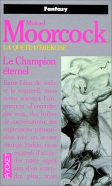 La quête d'Erekosë. Vol. 1. Le champion éternel