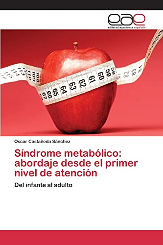 Síndrome metabólico: abordaje desde el primer nivel de atención: Del infante al adulto