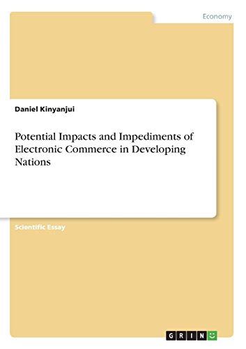 Potential Impacts and Impediments of Electronic Commerce in Developing Nations