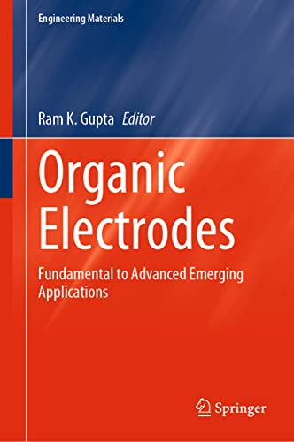 Organic Electrodes: Fundamental to Advanced Emerging Applications (Engineering Materials)