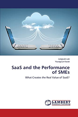 SaaS and the Performance of SMEs: What Creates the Real Value of SaaS?
