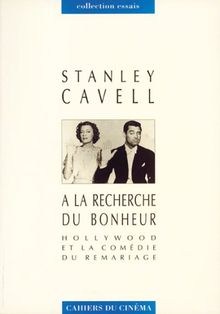 A la recherche du bonheur : Hollywood et la comédie du remariage