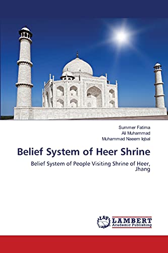 Belief System of Heer Shrine: Belief System of People Visiting Shrine of Heer, Jhang