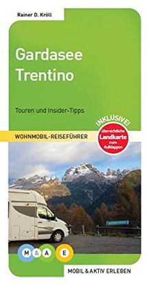 Gardasee und Trentino (MOBIL & AKTIV ERLEBEN - Wohnmobil-Reiseführer)