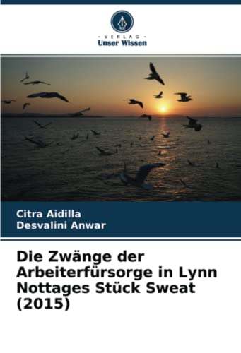 Die Zwänge der Arbeiterfürsorge in Lynn Nottages Stück Sweat (2015)