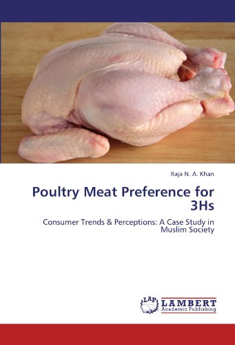 Poultry Meat Preference for 3Hs: Consumer Trends & Perceptions: A Case Study in Muslim Society