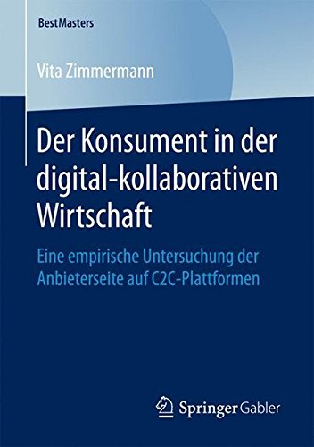 Der Konsument in der digital-kollaborativen Wirtschaft: Eine empirische Untersuchung der Anbieterseite auf C2C-Plattformen (BestMasters)