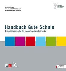 Handbuch Gute Schule: Sechs Qualitätsbereiche für eine zukunftsweisende Praxis