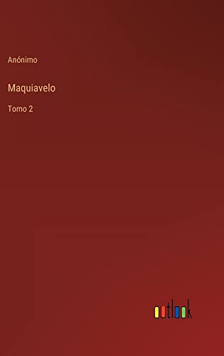 Maquiavelo: Tomo 2