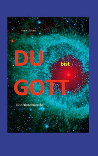DU bist GOTT: Eine Erkenntnissuche