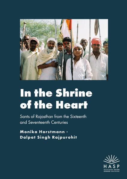 In the Shrine of the Heart: Sants of Rajasthan from the Sixteenth and Seventeenth Centuries