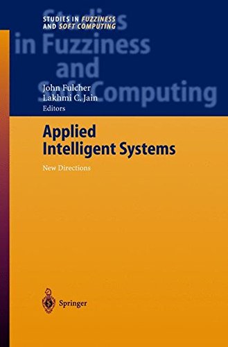 Applied Intelligent Systems: New Directions (Studies in Fuzziness and Soft Computing, Band 153)