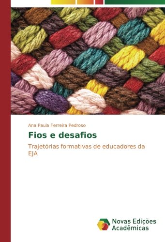 Fios e desafios: Trajetórias formativas de educadores da EJA