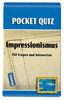 Pocket Quiz Impressionismus: 150 Fragen und Antworten