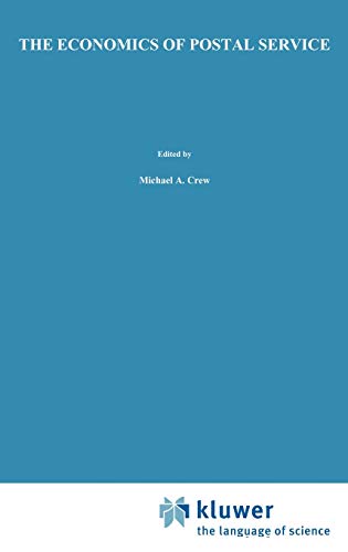 The Economics of Postal Service: A Research Study supported by WIK (Topics in Regulatory Economics and Policy, 11, Band 11)