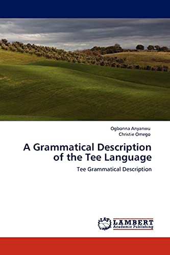 A Grammatical Description of the Tee Language: Tee Grammatical Description